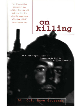 Grossman - On Killing: The Psychological Cost of Learning to Kill in War and Society