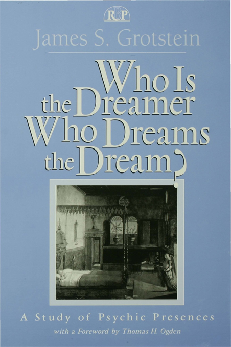 Who Is the Dreamer Who Dreams the Dream Volume 19 Relational Perspectives Book - photo 1