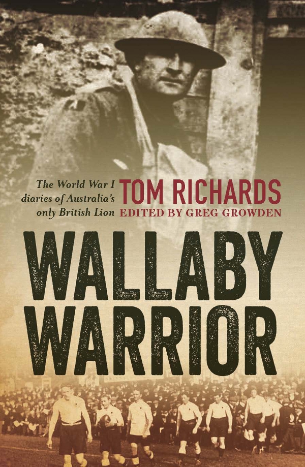 WALLABY WARRIOR The World War I diaries of Australias only British Lion - photo 1