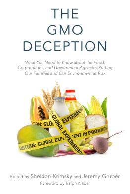 Gruber Jeremy The GMO Deception: What You Need to Know about the Food, Corporations, and Government Agencies Putting Our Families and Our Environment at Risk