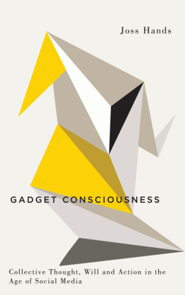 Hands Gadget consciousness: Collective thought, will and action in the age of social media