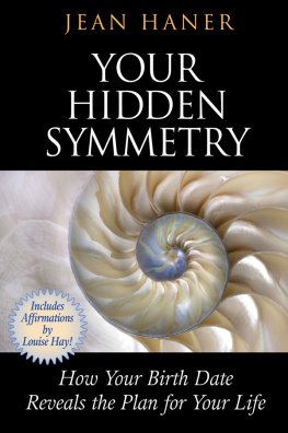 Haner - Your hidden symmetry: how your birth date reveals the plan for your life