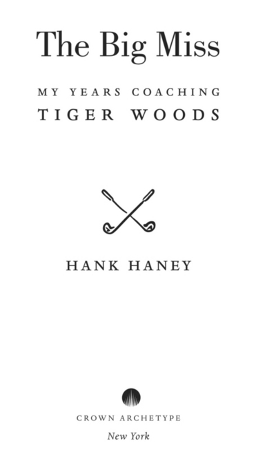 Copyright 2012 by Hank Haney All rights reserved Published in the United - photo 2