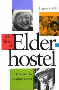 title The Story of Elderhostel author Mills Eugene S - photo 1