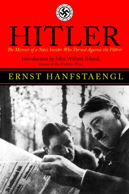 Hanfstaengl Ernst Hitler: the Memoir of the Nazi Insider Who Turned Against the Fuhrer