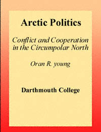 title Arctic Politics Conflict and Cooperation in the Circumpolar North - photo 1