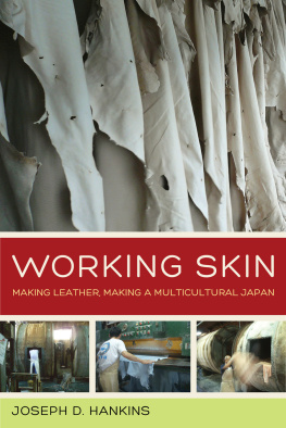 Hankins - Working skin: making leather, making a multicultural Japan