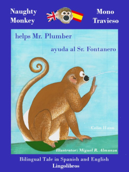 Hann Bilingual Tale in Spanish and English: Naughty Monkey Helps Mr. Plumber--Mono Travieso ayuda al Sr. Fontanero