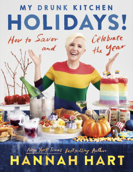 Hannah Hart - My drunk kitchen holidays!: how to savor and celebrate the year