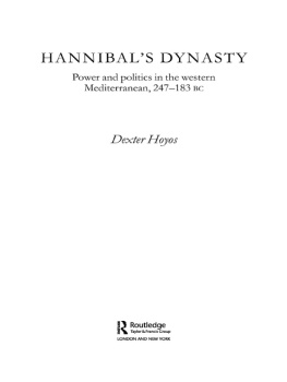 Hannibal Hannibals dynasty: power and politics in the western Mediterranean, 247-183 BC