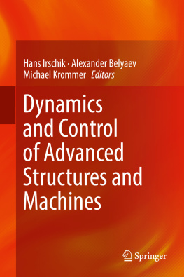 Hans Irschik Alexander Belyaev Dynamics and Control of Advanced Structures and Machines