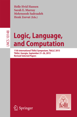 Hansen Helle Hvid Logic, Language, and Computation 11th International Tbilisi Symposium, TbiLLC 2015, Tbilisi, Georgia, September 21-26, 2015. Revised Selected Papers