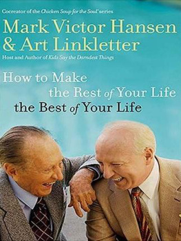 Hansen Mark Victor How to Make the Rest of Your Life the Best of Your Life