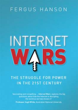 Hanson Internet wars: the struggle for power in the twenty-first century