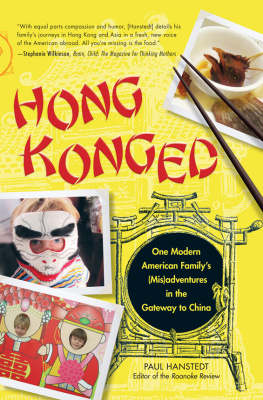 Hanstedt - Hong Konged: one modern American familys (mis)adventures in the gateway to China