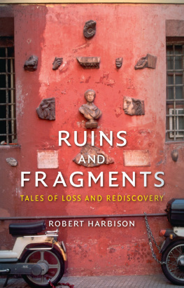 Harbison - Ruins and fragments: tales of loss and rediscovery