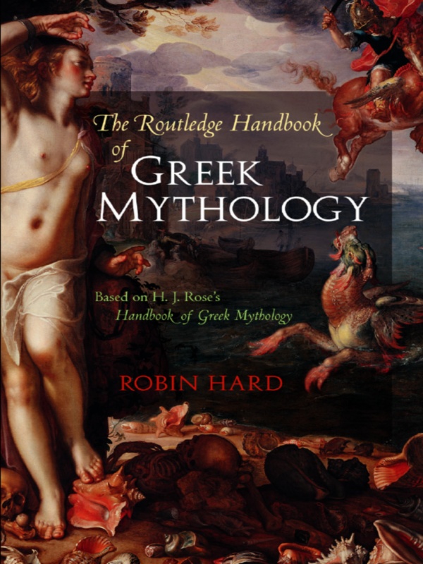 THE ROUTLEDGE HANDBOOK OF GREEK MYTHOLOGY First published 2004 by Routledge 11 - photo 1