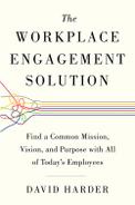 Harder - The workplace engagement solution: find a common mission, vision, and purpose with all of todays employees