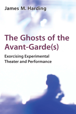Harding - The ghosts of the avant-garde (s) exorcising experimental theater and performance