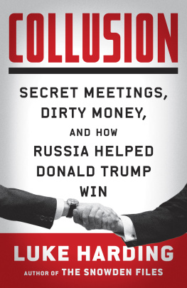 Harding Luke - Collusion: secret meetings, dirty money, and how Russia helped Donald Trump win