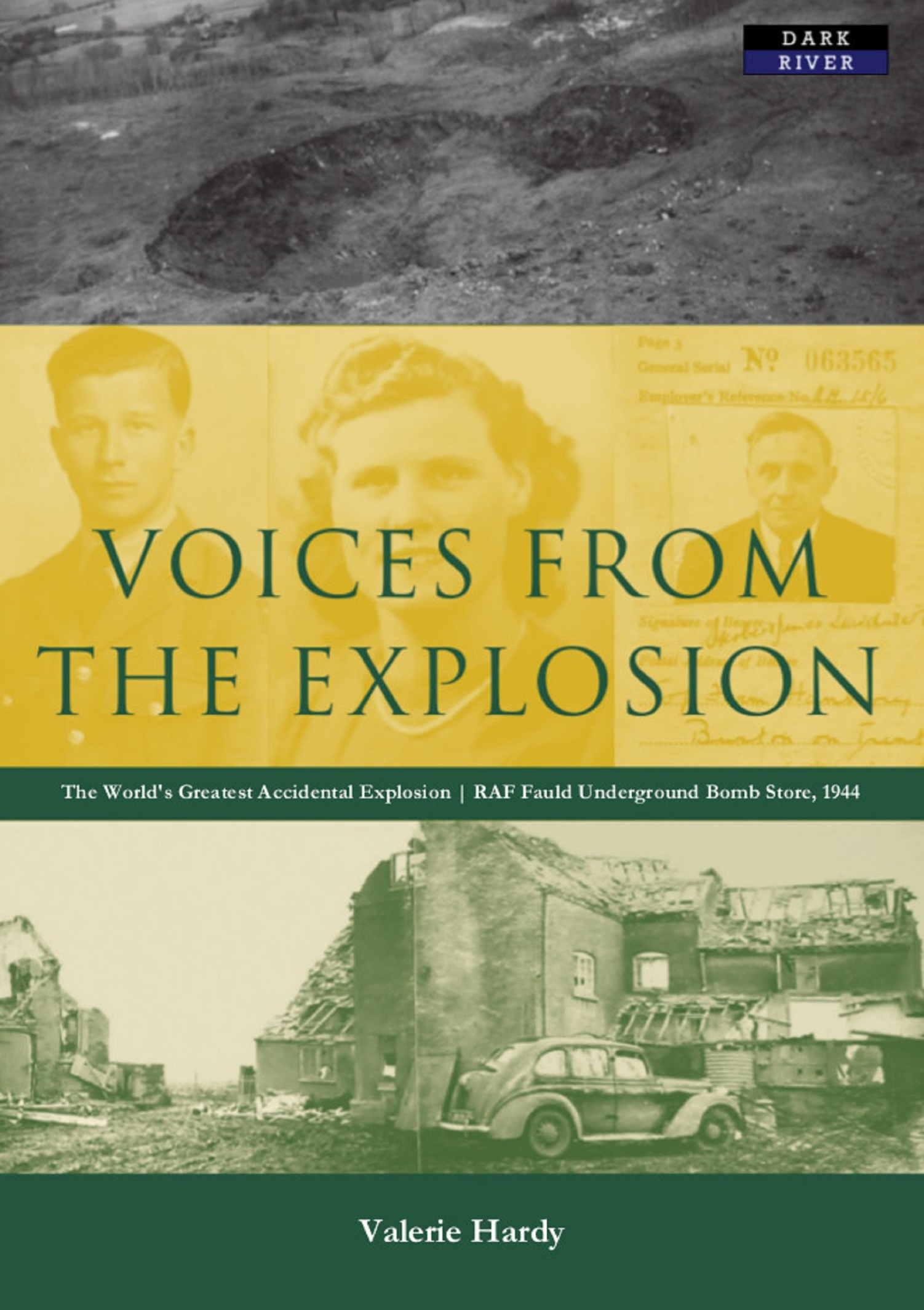 VOICES FROM THE EXPLOSION The Worlds Greatest Accidental Explosion RAF Fauld - photo 1