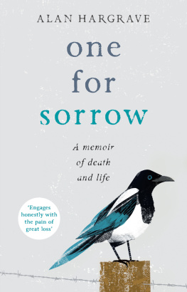 Hargrave Alan - One for sorrow: a memoir of death and life