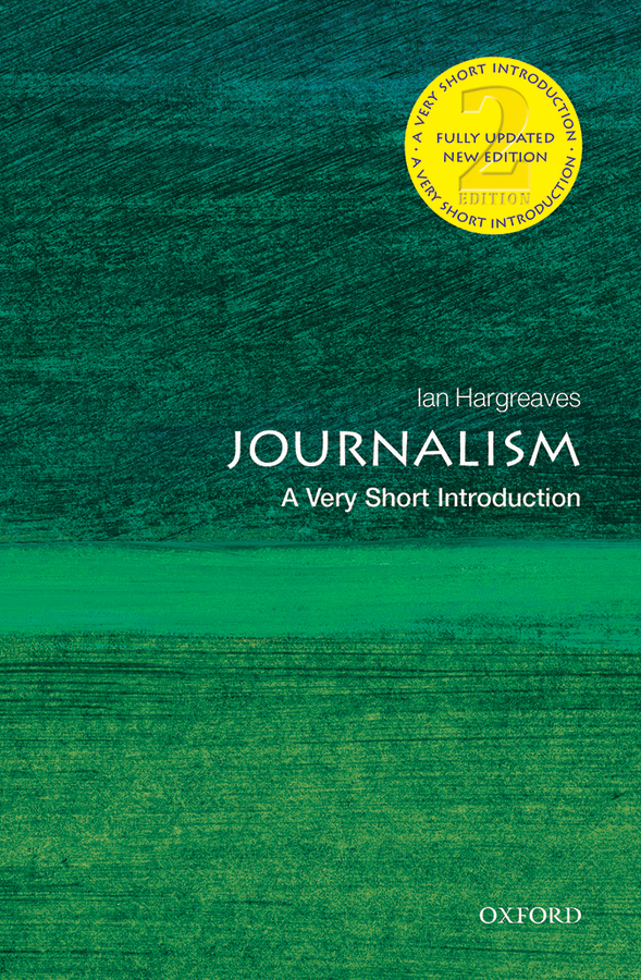 Journalism A Very Short Introduction VERY SHORT INTRODUCTIONS are for anyone - photo 1