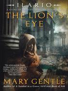 ILARIO THE LIONS EYE A Story of the First History Book One Mary Gentle - photo 1