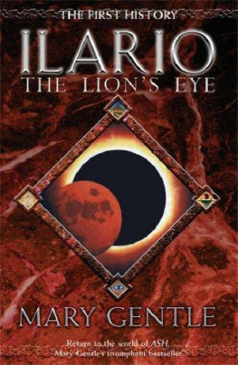 Mary Gentle - Ilario: The Lions Eye: A Story of the First History, Book One