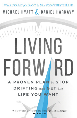 Harkavy Daniel - Living forward: a proven plan to stop drifting and get the life you want