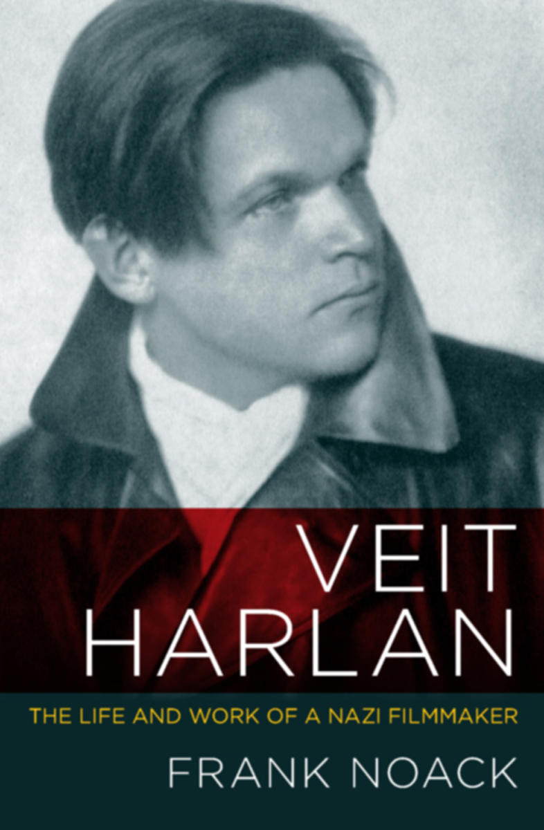 Veit Harlan VEIT HARLAN THE LIFE AND WORK OF A NAZI FILMMAKER FRANK NOACK - photo 1