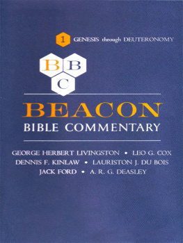 Harper Albert Foster - Beacon Bible commentary. Volume I, Genesis through Deuteronomy