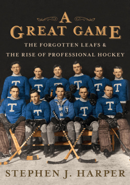 Harper - A great game: the forgotten Leafs and the rise of professional hockey