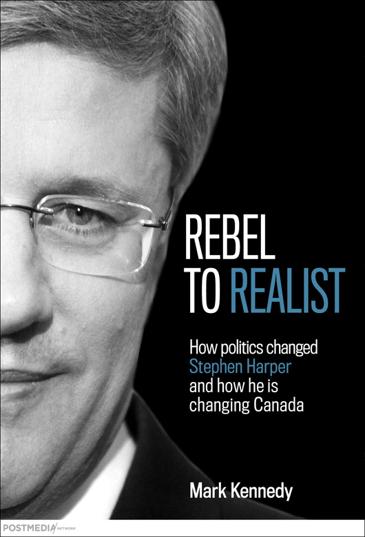 REBEL TO REALIST How politics changed Stephen Harper and how he is changing - photo 1