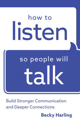 Harling How to listen so people will talk: build stronger communication and deeper connections