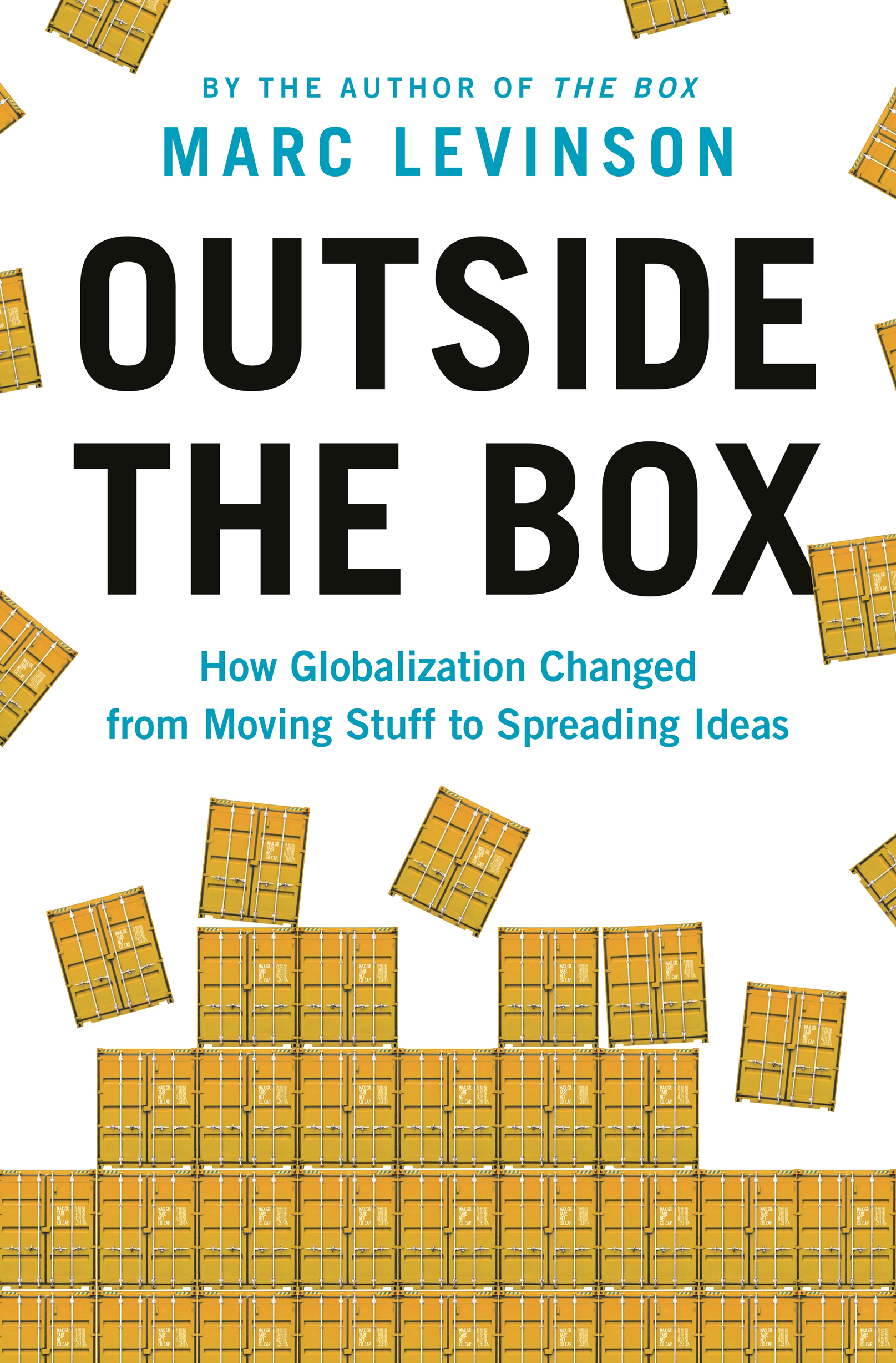 OUTSIDE THE BOX Outside the Box HOW GLOBALIZATION CHANGED FROM MOVING STUFF TO - photo 1