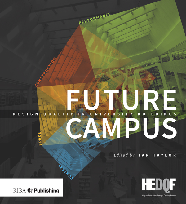 Future Campus Future Campus RIBA Publishing 2016 Reprinted 2018 Published - photo 1