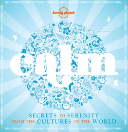 Calm: secrets to serenity from the cultures of the world