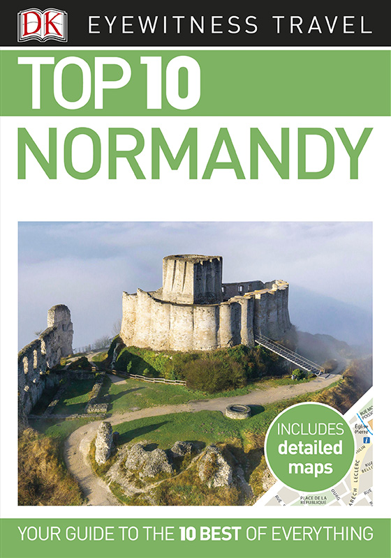 DK Eyewitness Top 10 Travel Guide Normandy - photo 1