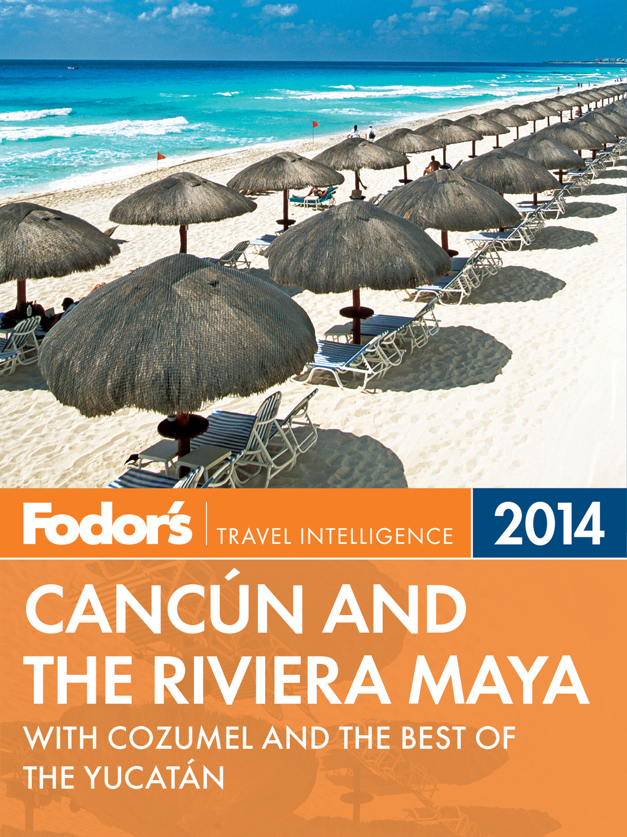 Fodors Cancun and the Riviera Maya 2014 with Cozumel and the Best of the Yucatan - photo 1