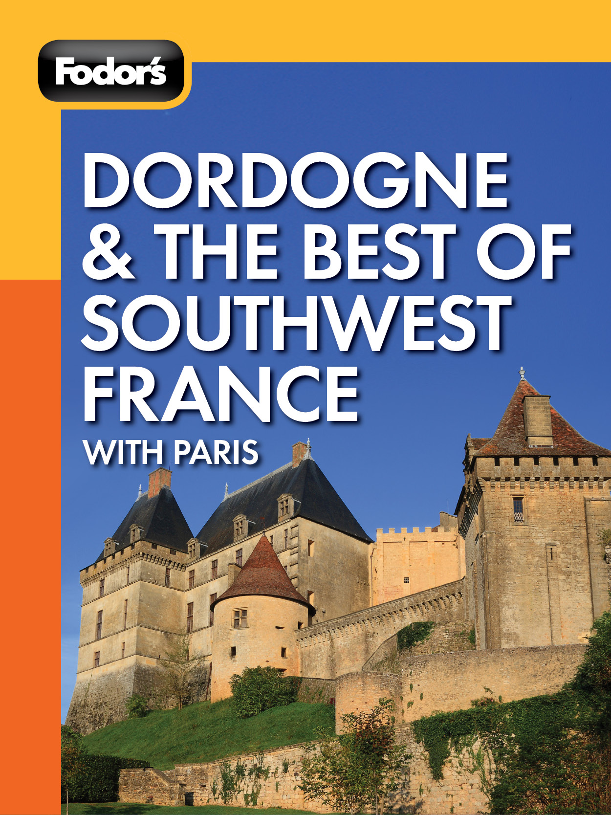 Fodors Dordogne the Best of Southwest France with Paris Editors Robert IC - photo 1