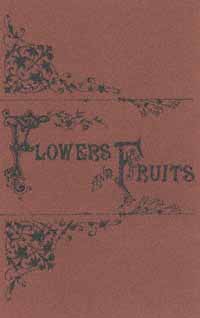 title Flowers and Fruits From the Wilderness Or Thirty Six Years in - photo 1