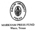 Copyright 1976 by THE MARKHAM PRESS FUND OF BAYLOR UNIVERSITY PRESS Waco Texas - photo 4