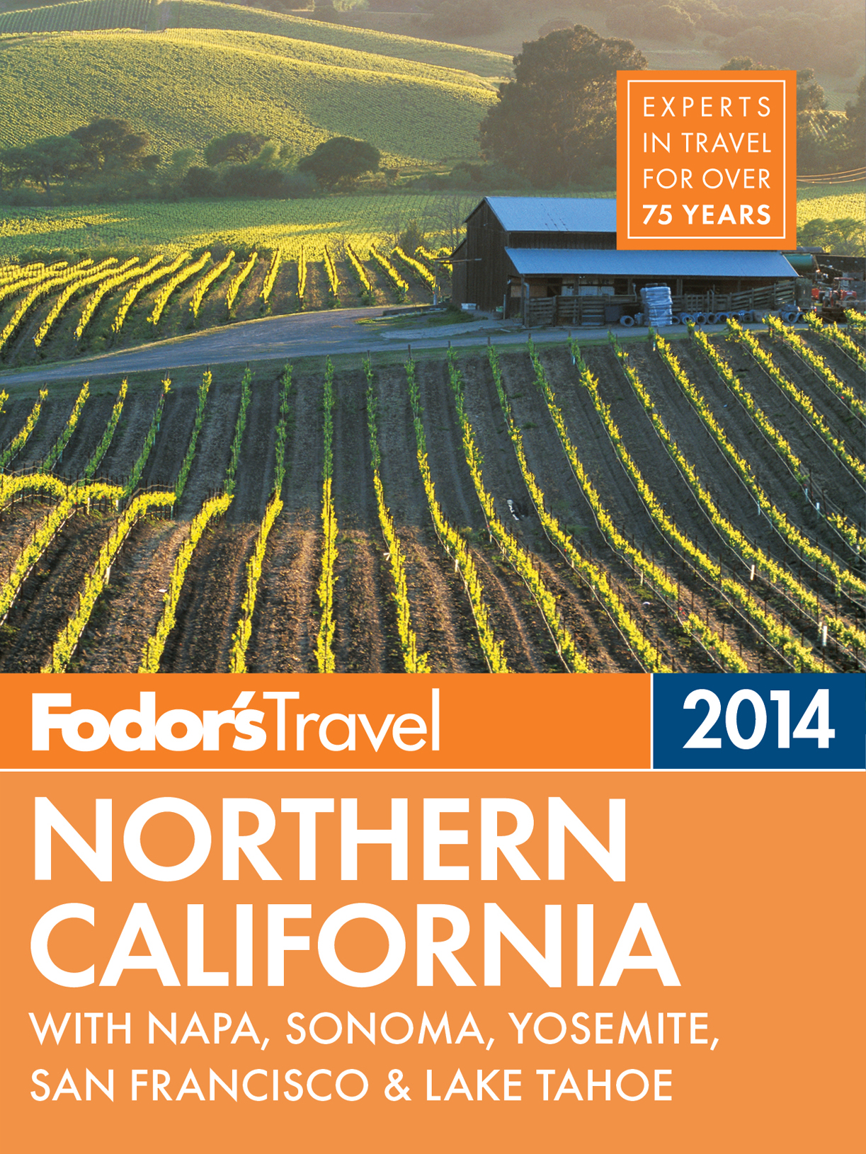 Fodors Northern California 2014 with Napa Sonoma Yosemite San Francisco Lake Tahoe - photo 1