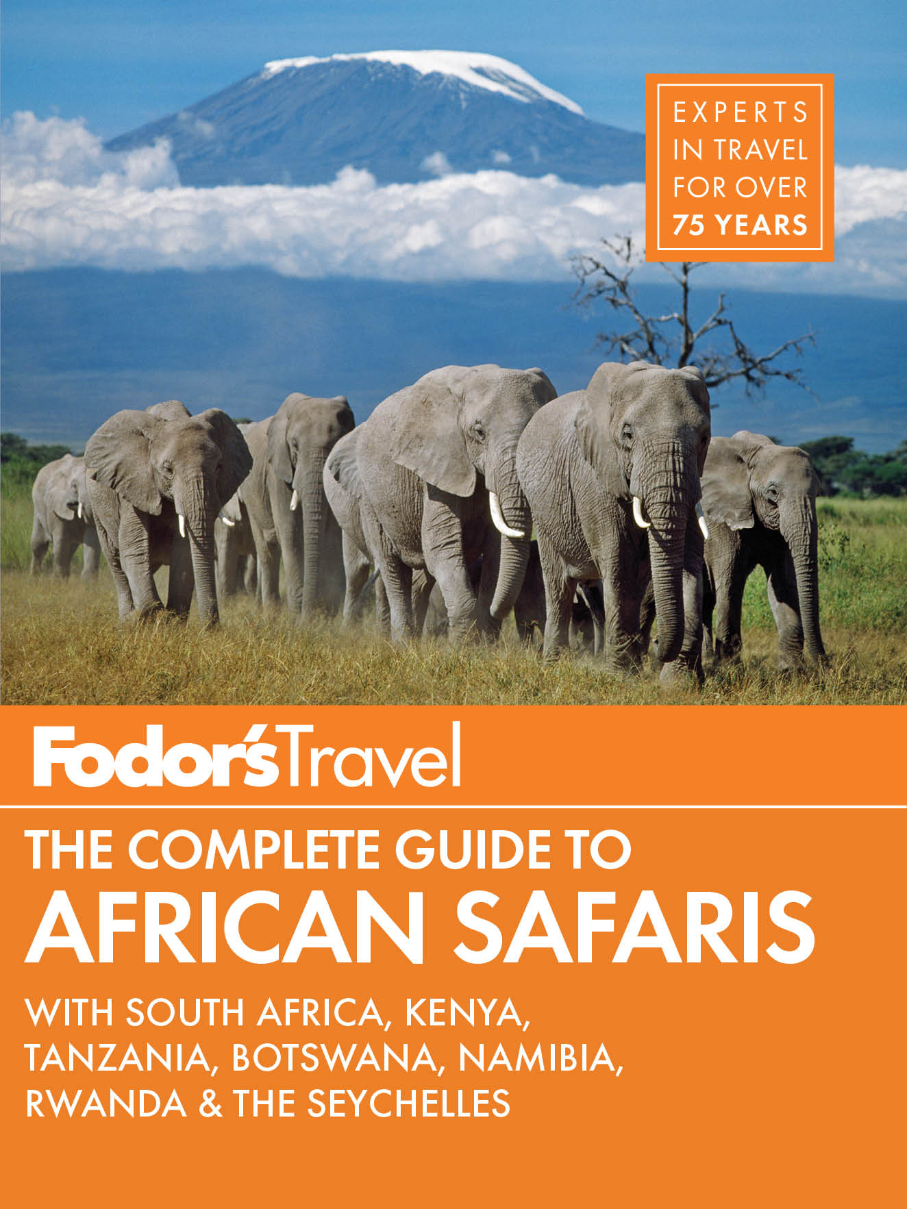 Fodors Travel the Complete Guide to African Safaris With South Africa Kenya Tanzania Botswana Namibia Rwanda the Seychelles - photo 1