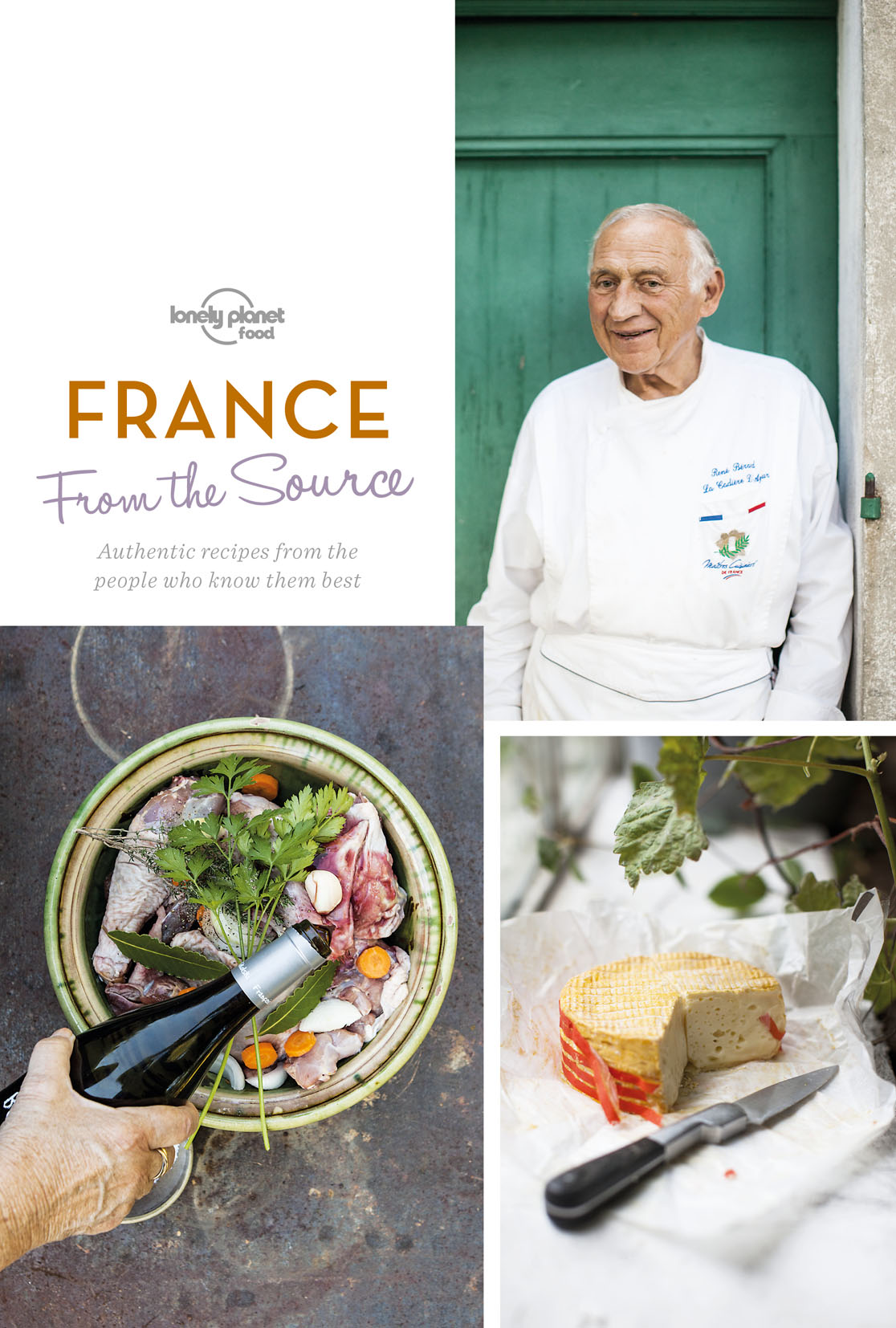 From the Source - France Authentic Recipes from the People That Know Them the Best - photo 1