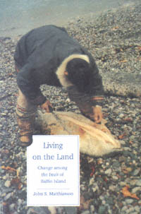 title Living On the Land Change Among the Inuit of Baffin Island - photo 1