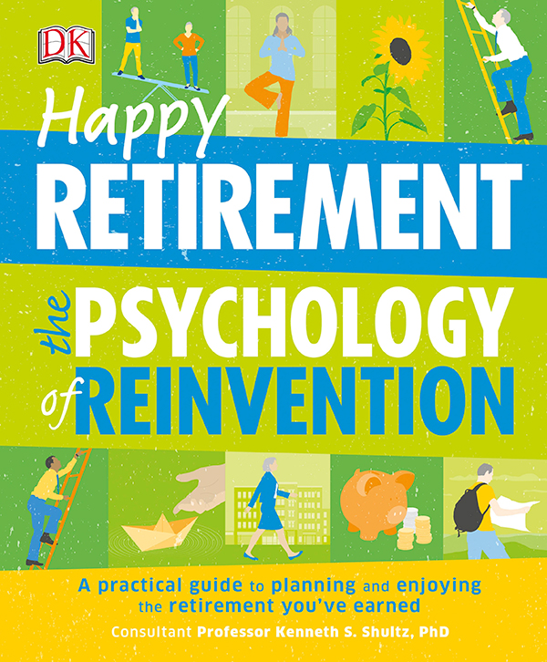 HOW TO USE THIS eBOOK Happy Retirement The Psychology of Reinvention is an - photo 1