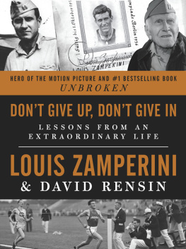 Zamperini Dont give up, dont give in: lessons from an extraordinary life