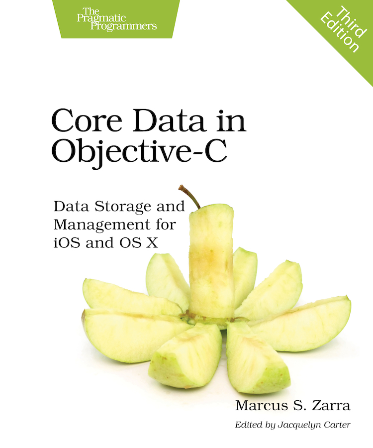 Core Data in Objective-C Third Edition Data Storage and Management for iOS and - photo 1